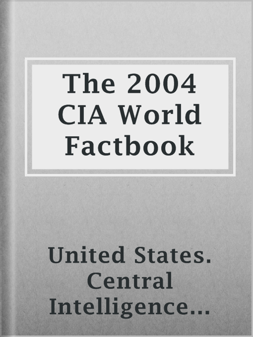 Title details for The 2004 CIA World Factbook by United States. Central Intelligence Agency - Available